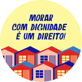 Morar com dignidade é um direito!